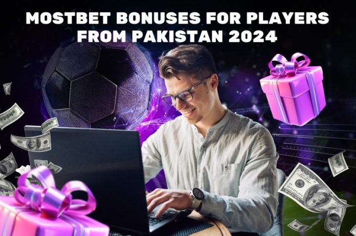 Mostbet Bonuses for Players from Pakistan 2024